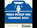 FedEx Pickup Fees Changes 2025
