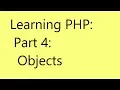 Learning PHP Part 4 Objects