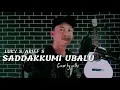 Lagu SADDAKKUMI UBALU || Cipt. Luky S/Arief S || By antho