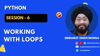 Session 6 Working with Loops Simranjit Singh Monga