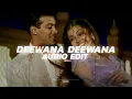 Deewaana Deewaana (tere ishq mein) - AR Rahman [edit audio]