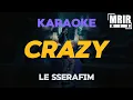 Download Lagu LE SSERAFIM - CRAZY KARAOKE Instrumental With Lyrics