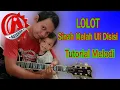 Download Lagu Tutorial melodi Lolot - Sinah Melah Uli Disisi