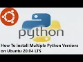 How To install Multiple Python Versions on Ubuntu 20 04 LTS