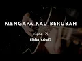Download Lagu MENGAPA KAU BERUBAH // Tegar CS //KARAOKE GITAR AKUSTIK NADA COWO ( MALE )