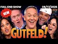 Gutfeld Show 26 FULL END SHOW O E KI G E S August 04 2026