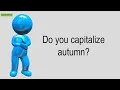 Do You Capitalize Autumn