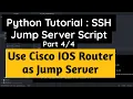 Python Tutorial Execute Script from SSH Jumpserver Part Use Cisco IOS as Jump Host