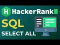 HackerRank SQL Select All Full Solution Explained