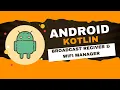 Android Kotlin Tutorial 8 Monitoring WiFi Settings Changes Broadcast Receiver Tutorial