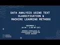 Data analysis using text classification and machine learning methods