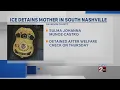 ICE detains mother in South Nashville after unfounded child welfare check