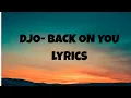Download Lagu Back On You - Djo lyrics