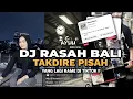 Download Lagu DJ RASAH BALI X TAKDIRE PISAH VIRAL TIKTOK STYLE KANE DINAR PANCIII