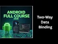 167 Two-Way Data Binding in Android VM UI Binding Tutorial