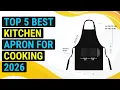 Top 5 Best Kitchen Apron For Cooking 2026 Chef-Ready Cooking Apron