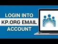 Kaiser Permanente How to Login Kp org Email Kaiser Permanente Email Login Sign in