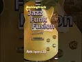 Lagu 「Backing Track」Jazz Funk Fusion (Am 120 BPM)　https://www.youtube.com/watch?v=0mjsKeNn37o