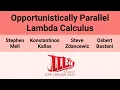 OOPSLA 25 Opportunistically Parallel Lambda Calculus