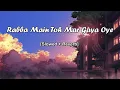 Download Lagu Rabba Main Toh Mar Gaya Oye [Slowed + Reverb] | Shahid Mallya | Mausam | Lofi Song