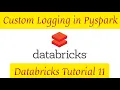 Databricks Tutorial 11 Custom Logging in Databricks pyspark pyspark custom logging