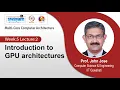 Lec 18 Introduction to GPU architectures