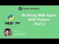 Building Web Apps with Python - Part 2