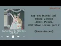 Download Lagu Say Yes (Speed Up) TIKTOK Vers - LOCO, Punch - EASY LYRICS