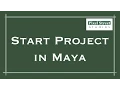 Start Project Maya 2012 Tutorial