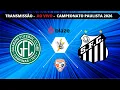 Lagu GUARANI  X SANTOS   | AO VIVO | CAMPEONATO PAULISTA  2026 | VARANDA