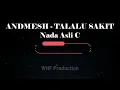 Andmesh - Talalu Sakit (Karaoke Nada Asli)