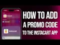 How To Add A Promo Code To The Instacart App Quick Apply