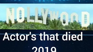 18 nollywood actors that died 2019