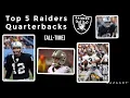 Top 5 Raiders Quarterbacks All Time