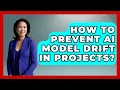 How To Prevent AI Model Drift In Projects - Learning To Code With AI