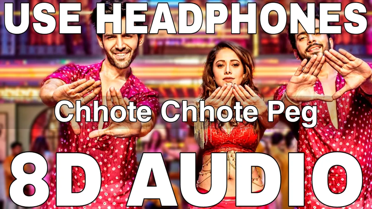 Chhote Chhote Peg (8D Audio) | Sonu Ke Titu Ki Sweety | Kartik Aaryan, Nushrat Bharucha, Sunny Singh