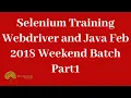 Selenium Training Webdriver and Java Feb 2018 Weekend Batch Part1