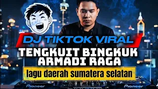 dj tengkuit bingkuk armadi raga lagu daerah sumatera selatan