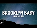 Lana Del Rey - Brooklyn Baby (Lyrics)