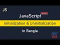 Learn with me JavaScript Beginner Course Variable Initialization Uninitialization Bangla