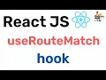 useRouteMatch hook - React Router