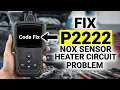 What Is P2222 Obd2 Code - NOx Sensor Heater Fault