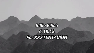 billie eilish 6 18 18 lyrics for xxxtentacion