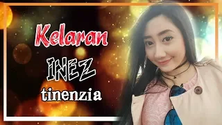 Lirik Lagu Inez Tinenzia - Kelaran