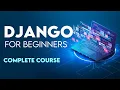 Django Tutorial for Beginners Django Web Framework Full Course