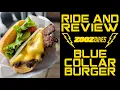 Ride Review BLUE COLLAR BURGER