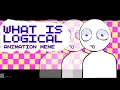 Download Lagu What Is Logical || Animation Meme