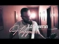 ED SHEERAN - HAPPIER ★ Cover by Daniel Mo