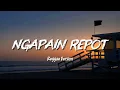 Ngapain Repot - Reggae Version (Lyrics)