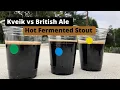 Kveik vs British Ale Yeast - Hot Fermented Stout Tasting
